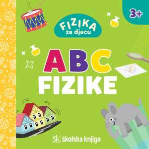 FIZIKA ZA DJECU - ABC FIZIKE